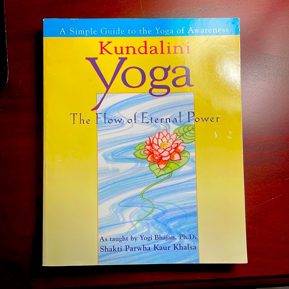 Kundalini Yoga - The Flow of Eternal Power — by Shakti Parwha Kaur Khalsa